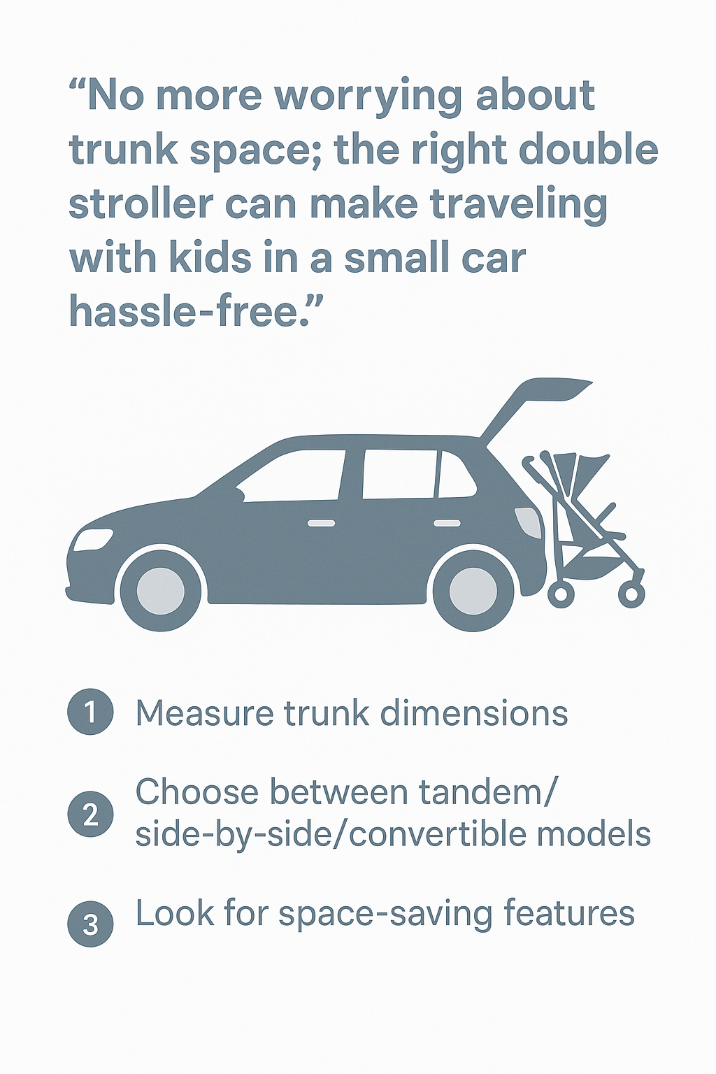 Quote saying "No more worrying about trunk space; the right double stroller can make traveling with kids in a small car hassle-free." - double stroller fit in small car infographic 