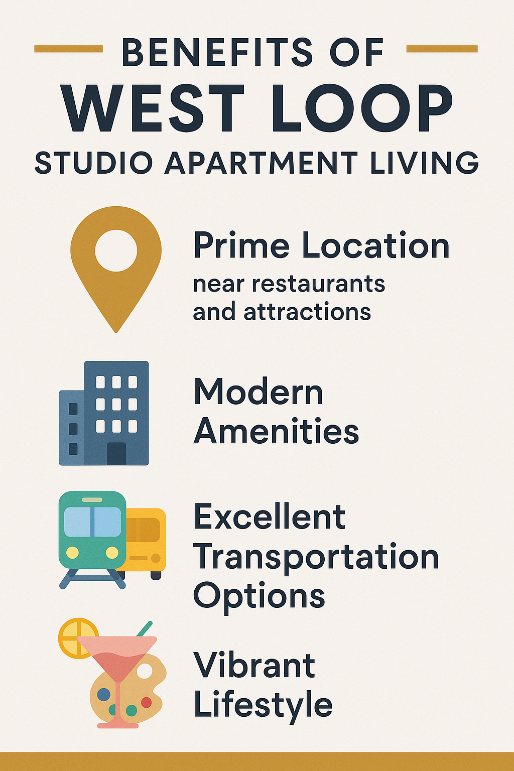 Summary of benefits of West Loop studio apartment living including location advantages, amenities, transportation options, and lifestyle benefits - studio apartments in west loop chicago infographic 